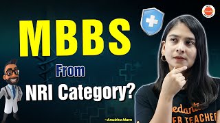 MBBS from NRI Category  MBBS Admission Under NRI Category in NEET 2023  All About MBBS NRI Quota [upl. by Edie136]