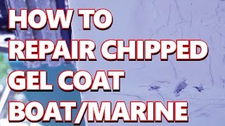 How To Repair DIY Chipped Gel Coat fiberglas Boat  Marine [upl. by Tower981]