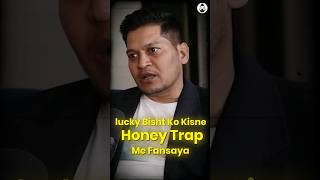 Lucky Bisht ko Kisne Honey Trap me Fansaya  shorts youtubeshorts ytshorts [upl. by Averil323]