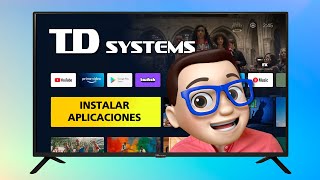 Cómo INSTALAR Aplicaciones en TD SYSTEMS Smart TV con Android TV ♣️ ♦️ ✅ 🩷 [upl. by Aifoz]