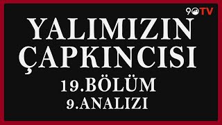 Yalımızın Çapkıncısı 19Bölüm 9Analizi [upl. by Nileve407]