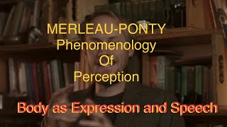 MerleauPonty Body as Expression and Speech Phenomenology [upl. by Naylor]