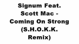 Signum Feat Scott Mac  Coming On Strong SHOKK Remix [upl. by Adnavoj]