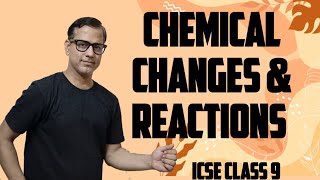 Chemical Changes and Reactions One Shot  ICSE Chemistry Class 9  sirtarunrupani [upl. by Newberry]