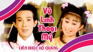 Hồ quảng VŨ LINH THOẠI MỸ  Liên Khúc Cải Lương Để Đời Hay Nhất  Cải Lương Tôi Yêu [upl. by Nyrol]