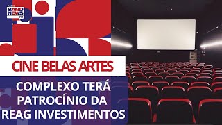 Cine Belas Artes terá patrocínio da Reag Investimentos [upl. by Anawek]