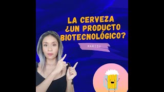 Biotecnología tradicional y la producción de cerveza [upl. by Nyladam]