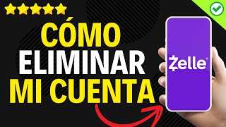 ✅️ Cómo Eliminar Mi Cuenta Zelle ✅️ [upl. by Yellehs]