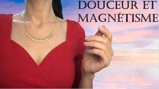 ASMR  Douceur et magnétisme [upl. by Atinnek106]