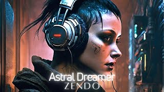 Astral Dreamer  Zendo psytrance trance 2024 [upl. by Neerbas]