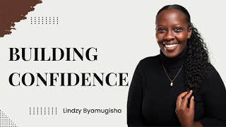 Building Confidence Through Soft Skills amp Mentorship  Lindzy Byamugisha [upl. by Shem]