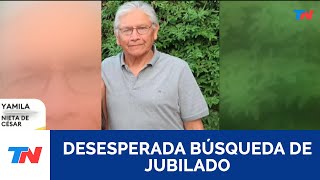 JUBILADO DESAPARECIDO EN LA PAMPA Habla la nieta de Cesar sobre la búsqueda desesperada [upl. by Schmitt75]