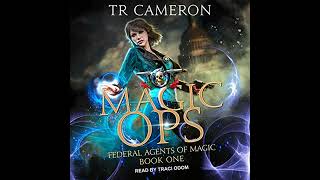 FULL AUDIOBOOK  TR Cameron Martha Carr Michael Anderle  Federal Agents of Magic  Magic Ops 1 [upl. by Mesics]