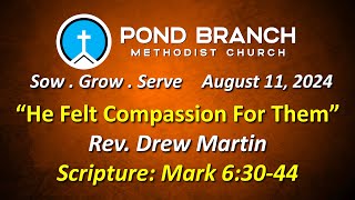 081124 Church Service quotHe Felt Compassion For Themquot Mark 63044 Rev Drew Martin [upl. by Rosemari]