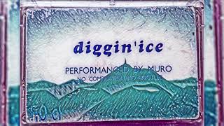 Muro  diggin ice SIDE B [upl. by Arannahs]