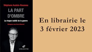 Stéphane AudoinRouzeau et Hervé Mazurel présentent La part dombre Le risque oublié de la guerre [upl. by Lyon]