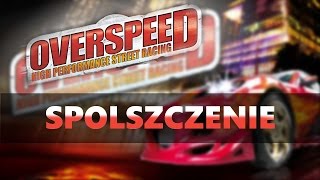 UPDATE OPIS Jak zainstalować spolszczenie do OVERSPEED  LA STREET RACING 1 [upl. by Betta]