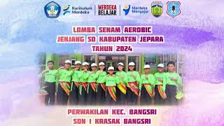 LOMBA SENAM AEROBIK JENJANG SD KAB JEPARA TAHUN 2024 PERWAKILAN KEC BANGSRI SDN 1 KRASAK BANGSRI [upl. by Ybab602]