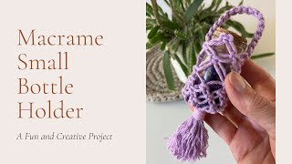 How to make a Macrame Small Bottle Holder [upl. by Birdie]