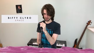 SPACE  BIFFY CLYRO  COVER [upl. by Ndnarb]