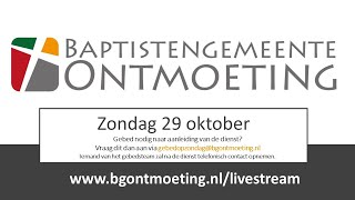 Zondag 29 oktober 2023  Livestream Baptistengemeente Ontmoeting [upl. by Vivia]