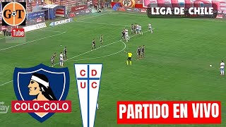 COLO COLO VS UNIVERSIDAD CATOLICA EN VIVO 🛑 CHILE Primera División  Jornada 24 🌎GRANEGA [upl. by Thadeus]