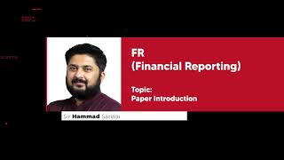 ACCA I F7 I FR I Introduction I By Sir Hammad Sarwar [upl. by Secnirp]