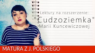 184 Lektury na rozszerzenie quotCudzoziemkaquot Marii Kuncewiczowej [upl. by Liagaba]