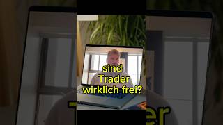 Sind Trader wirklich so frei börse [upl. by Nahshun]