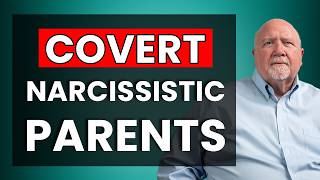 Covert Narcissistic Mother or Father The HIDDEN Abuse No One Sees [upl. by Ellebanna]