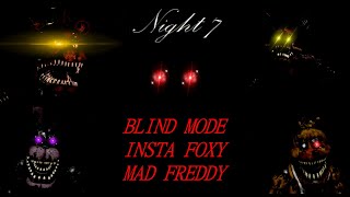 Five Nights at Freddys 4 12  Blind Mode  Insta Foxy  Mad Freddy [upl. by Hirz]