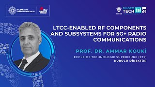 LTCCEnabled RF Components and Subsystems for 5G Radio Communications  BİLGEM TechTalks [upl. by Eddina]