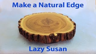 How to Make a Lazy Susan with Natural Edge  Wood Turn Table [upl. by Diad]