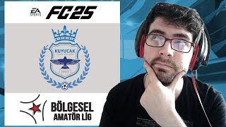 KUYUCAKSPOR BÖLGESEL AMATÖR LİG DE BAŞARILI OLUR MUYDU  EA FC 25 SUCCESS [upl. by Analise]