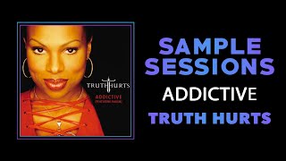 Sample Sessions  Episode 341 Addictive  Truth Hurts Feat Rakim [upl. by Rankin508]