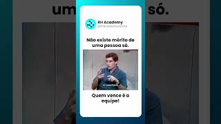 Não Existe Mérito de Uma Pessoa Só  RH Academy [upl. by Accebber298]