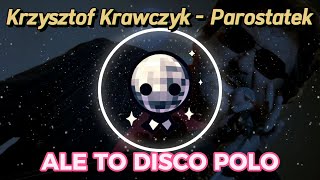 Krzysztof Krawczyk  Parostatek ale to DISCO POLO RANDOMDISCO [upl. by Tupler8]