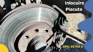 Schimb Placute Frana Opel Astra G [upl. by Prebo]