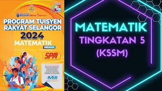 PROGRAM TUISYEN RAKYAT SELANGOR 2024 MATEMATIK TINGKATAN 5 KSSM [upl. by Olegnaleahcim]