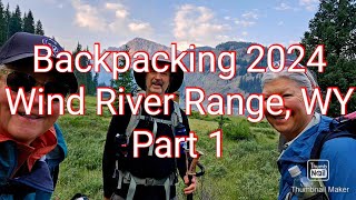 Part 1 Backpacking The Wind River Range In Wyoming [upl. by Stuppy225]