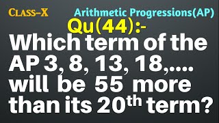 Q44  Which term of the AP 3 8 13 18…will be 55 more than its 20th term  Arithmetic Progress [upl. by Reivax]