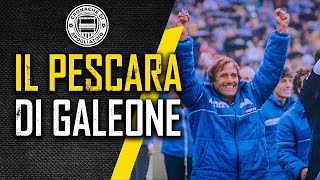 La magia del PESCARA di Galeone  Dal nulla al SOGNO [upl. by Yer692]