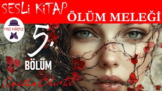 AGATHA CHRISTIE Ölüm Meleği Sesli Kitap Polisiye  5 Bölüm [upl. by Ocinemod]