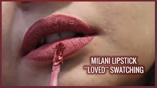 LOVED SWATCH  MILANI LIPSTICK [upl. by Leasim141]