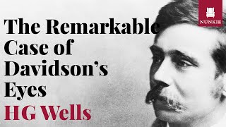 The Remarkable Case of Davidsons Eyes by H G Wells [upl. by Airakaz]