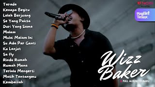 WIZZ BAKER  Tarada  Full Album Terbaru 2024 [upl. by Akenat677]