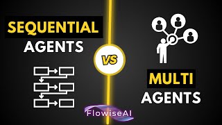 Sequential vs Multi Agents Which Flowise Feature is Right for You [upl. by Teirrah]