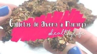 GALLETAS DE AVENA Y NARANJA ♡ RECETA SALUDABLE [upl. by Llenad109]