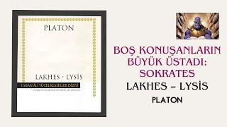 SOKRATES BOŞ KONUŞANLARIN BÜYÜK ÜSTADI 🧐Platon Lakhes  Lysis Antik Yunan Felsefe Kitap İncelemesi [upl. by Flodur]