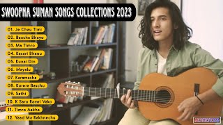 Swoopna Suman New Songs Collections 2023  Best Songs of Swoopna Suman  aesthetic999 [upl. by Siclari927]